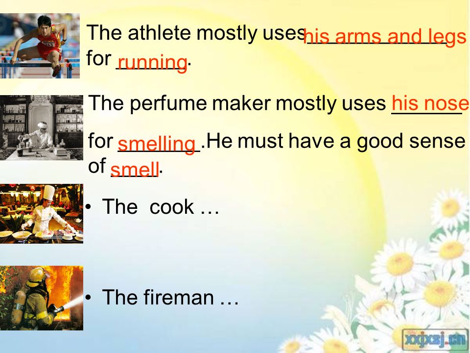 The cook … The fireman … The athlete mostly uses____________ for ______.