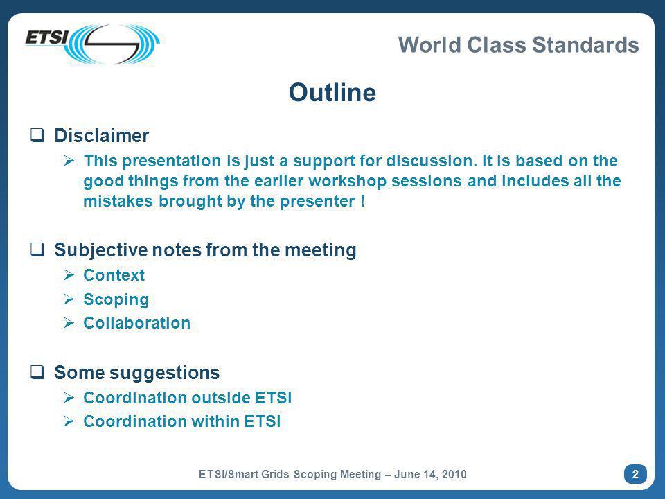 World Class Standards Outline Disclaimer This presentation is just a support for discussion.