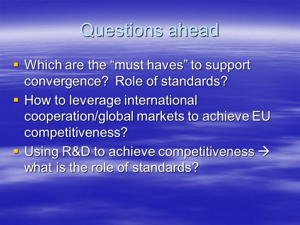 Questions ahead Which are the must haves to support convergence.