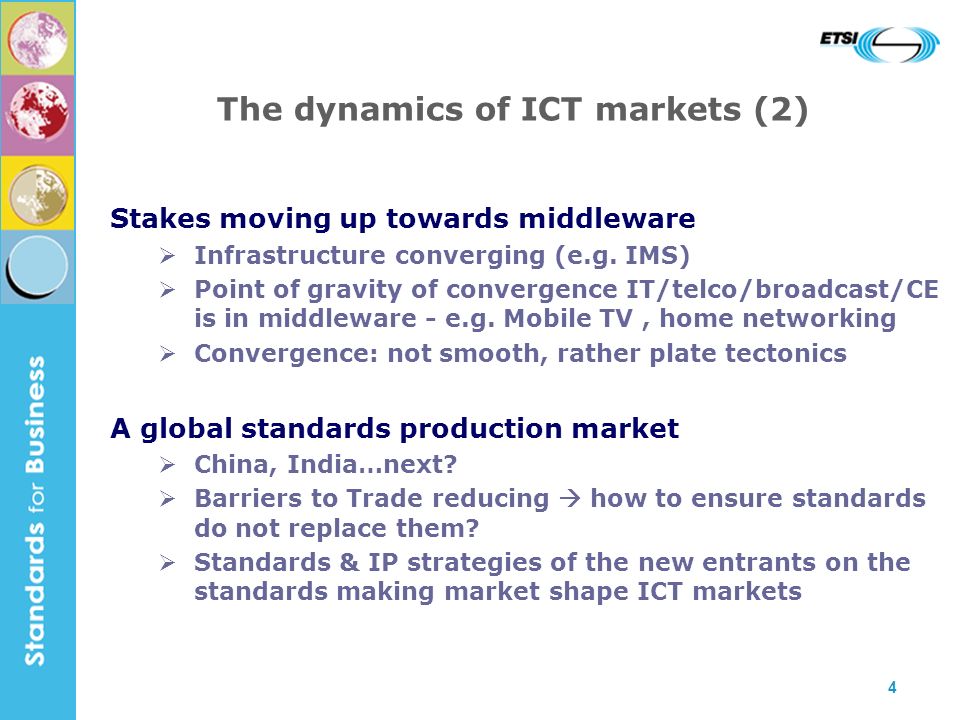 4 The dynamics of ICT markets (2) Stakes moving up towards middleware Infrastructure converging (e.g.