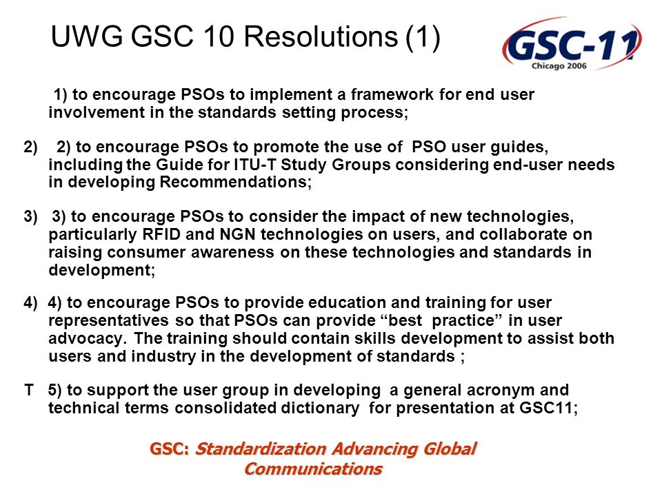 GSC: Standardization Advancing Global Communications 9 Months and a meeting  SOURCE:User Working Group Chairman TITLE:9 Months and a meeting AGENDA  ITEM:3. - ppt download
