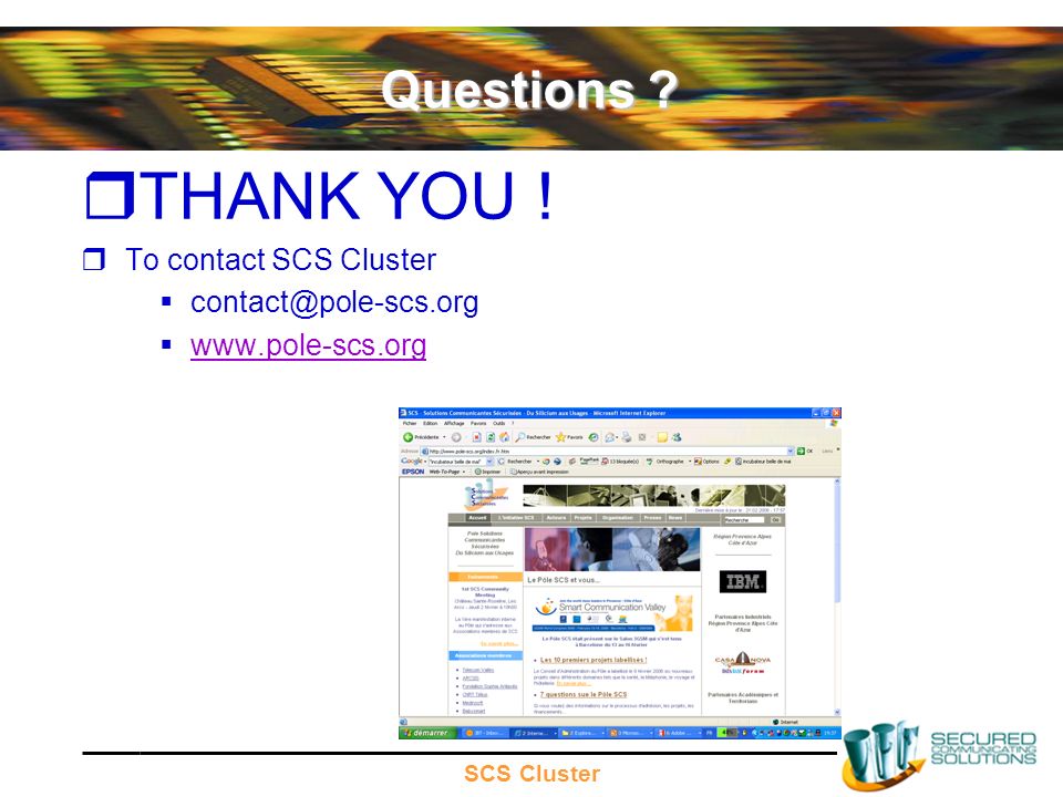 SCS Cluster Questions THANK YOU ! To contact SCS Cluster