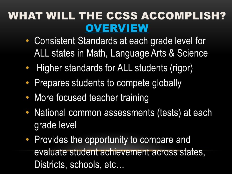 WHAT WILL THE CCSS ACCOMPLISH.