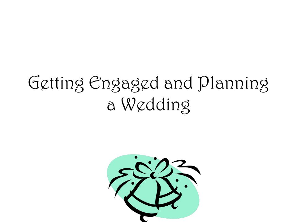 Getting Engaged and Planning a Wedding