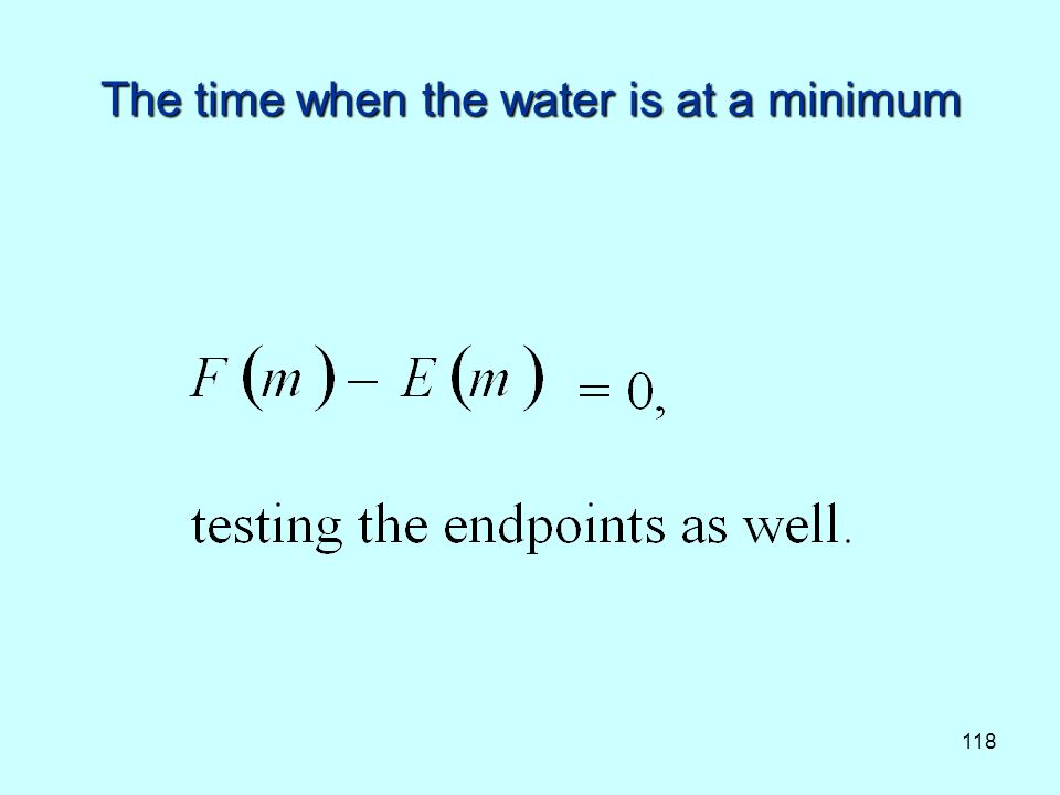 118 The time when the water is at a minimum