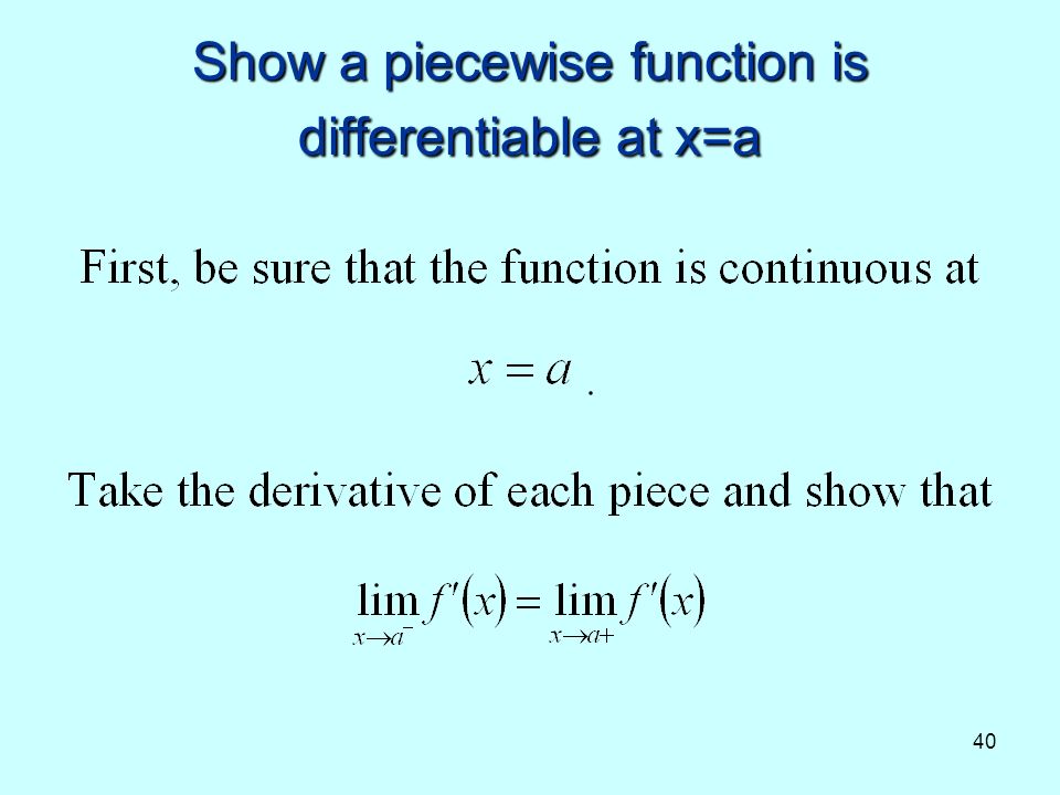 40 Show a piecewise function is differentiable at x=a