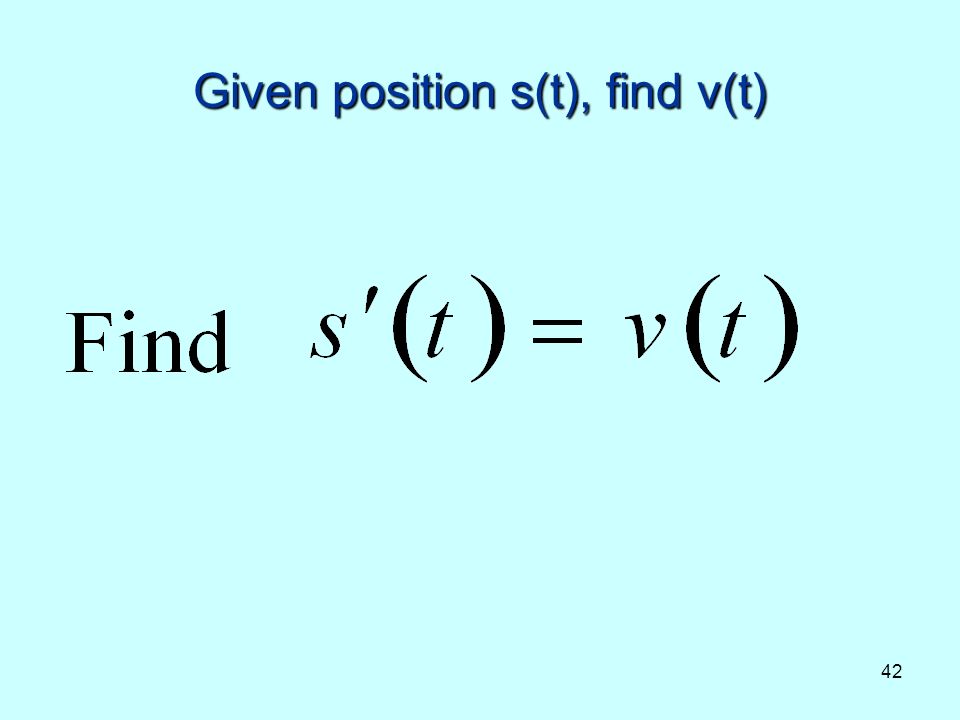 42 Given position s(t), find v(t)