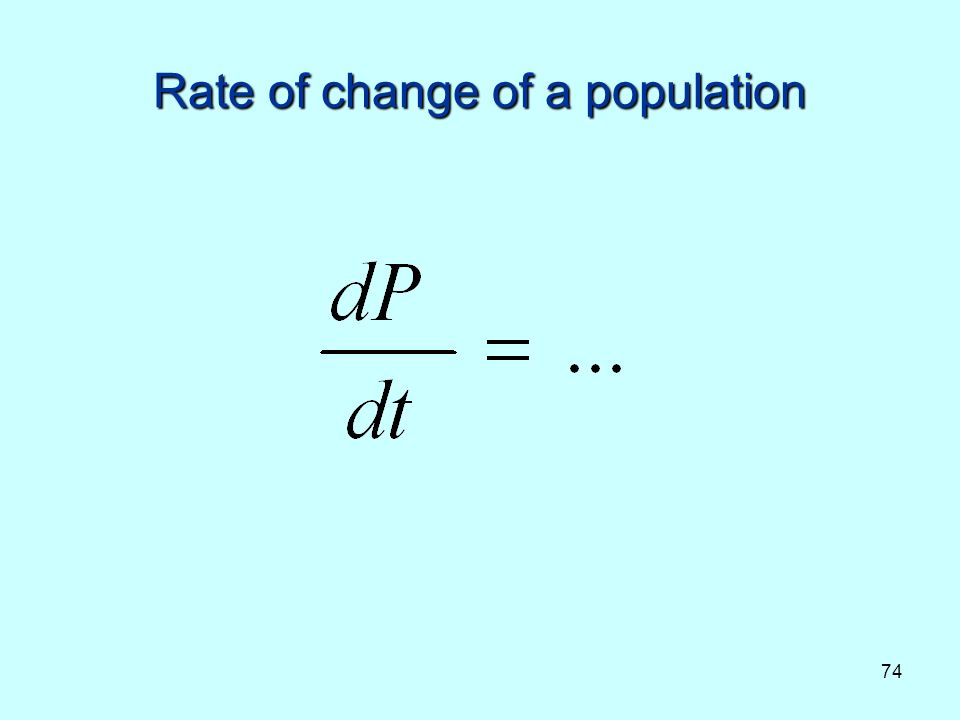 74 Rate of change of a population