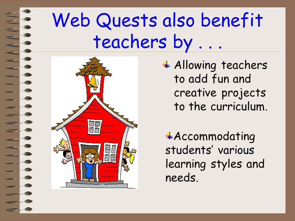 Web Quests are beneficial because...