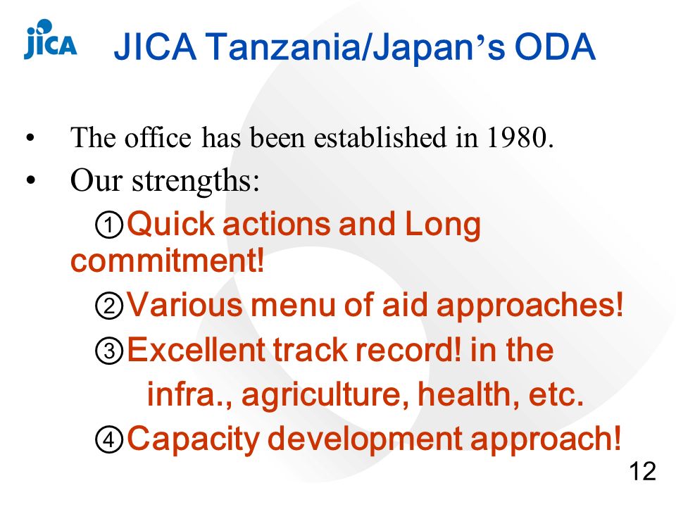 12 JICA Tanzania/Japan s ODA The office has been established in 1980.