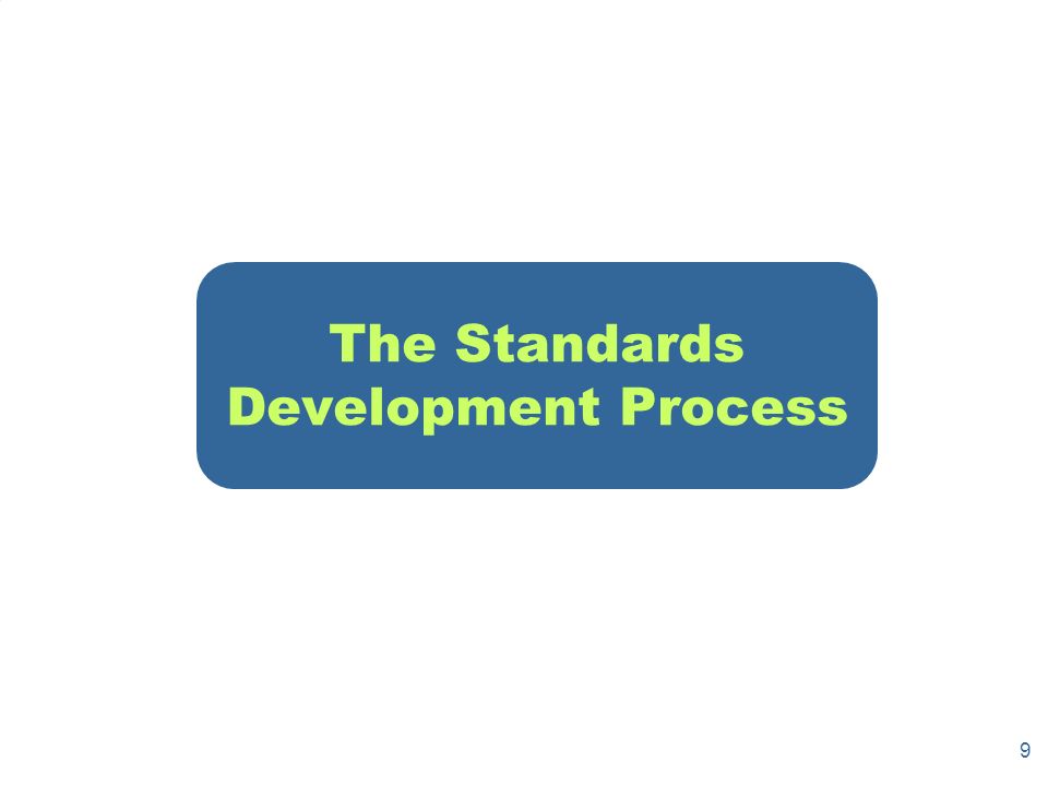 9 The Standards Development Process