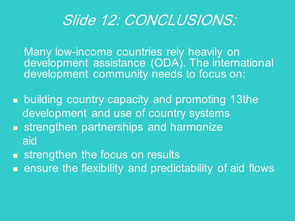 Slide 12: CONCLUSIONS: Many low-income countries rely heavily on development assistance (ODA).