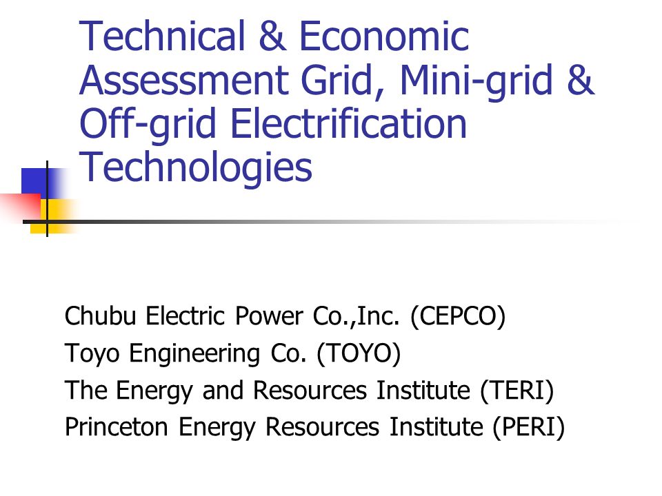 Technical & Economic Assessment Grid, Mini-grid & Off-grid Electrification Technologies Chubu Electric Power Co.,Inc.