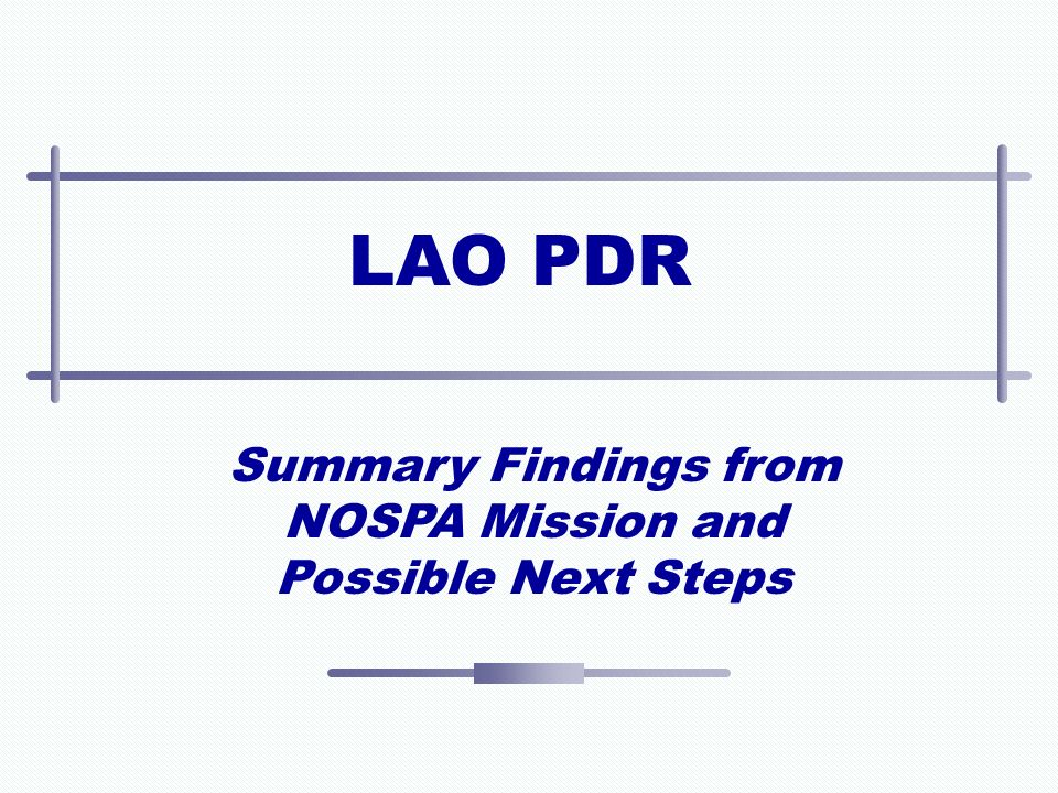 LAO PDR Summary Findings from NOSPA Mission and Possible Next Steps
