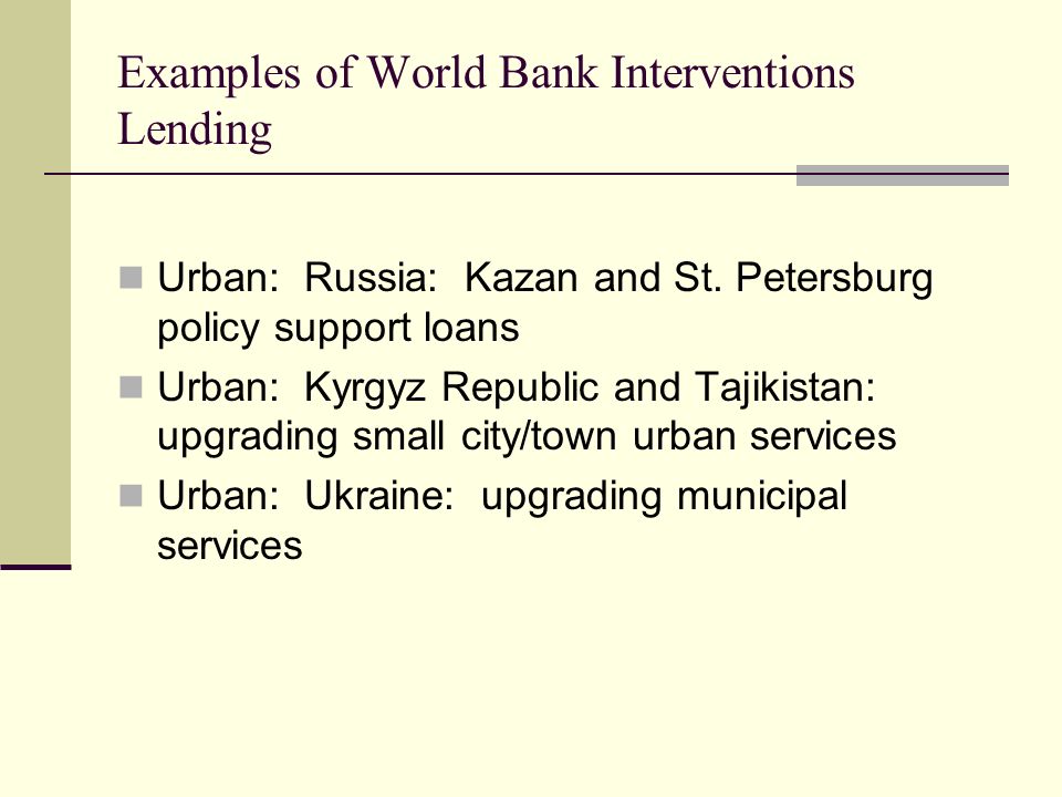 Examples of World Bank Interventions Lending Urban: Russia: Kazan and St.