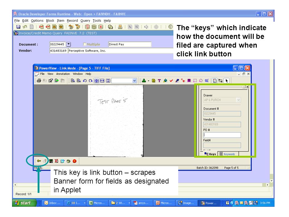 The keys which indicate how the document will be filed are captured when click link button This key is link button – scrapes Banner form for fields as designated in Applet