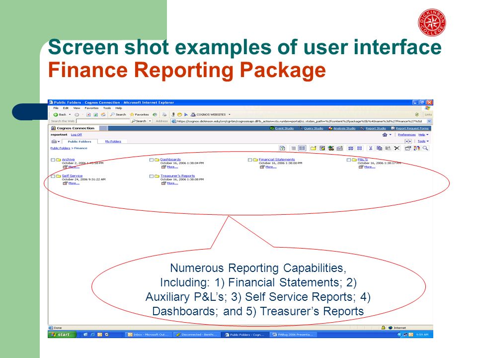 Screen shot examples of user interface Finance Reporting Package Numerous Reporting Capabilities, Including: 1) Financial Statements; 2) Auxiliary P&Ls; 3) Self Service Reports; 4) Dashboards; and 5) Treasurers Reports