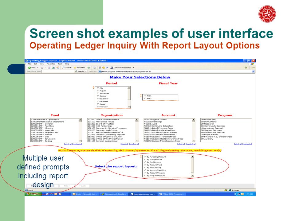 Screen shot examples of user interface Operating Ledger Inquiry With Report Layout Options Multiple user defined prompts including report design