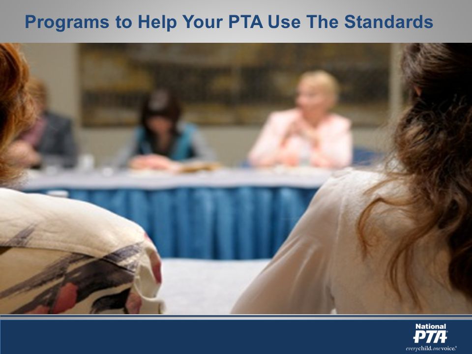 Programs to Help Your PTA Use The Standards