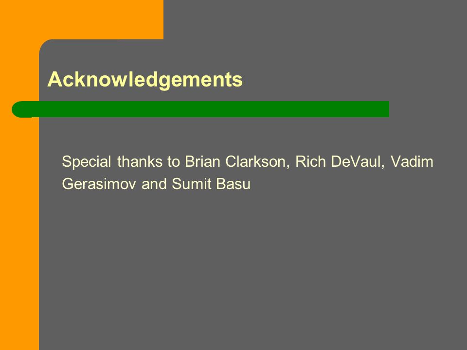 Acknowledgements Special thanks to Brian Clarkson, Rich DeVaul, Vadim Gerasimov and Sumit Basu