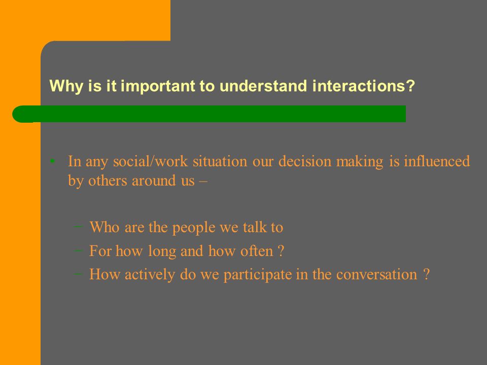 Why is it important to understand interactions.