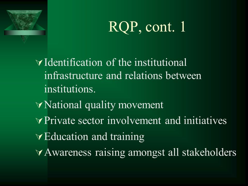 RQP, cont. 1 Identification of the institutional infrastructure and relations between institutions.