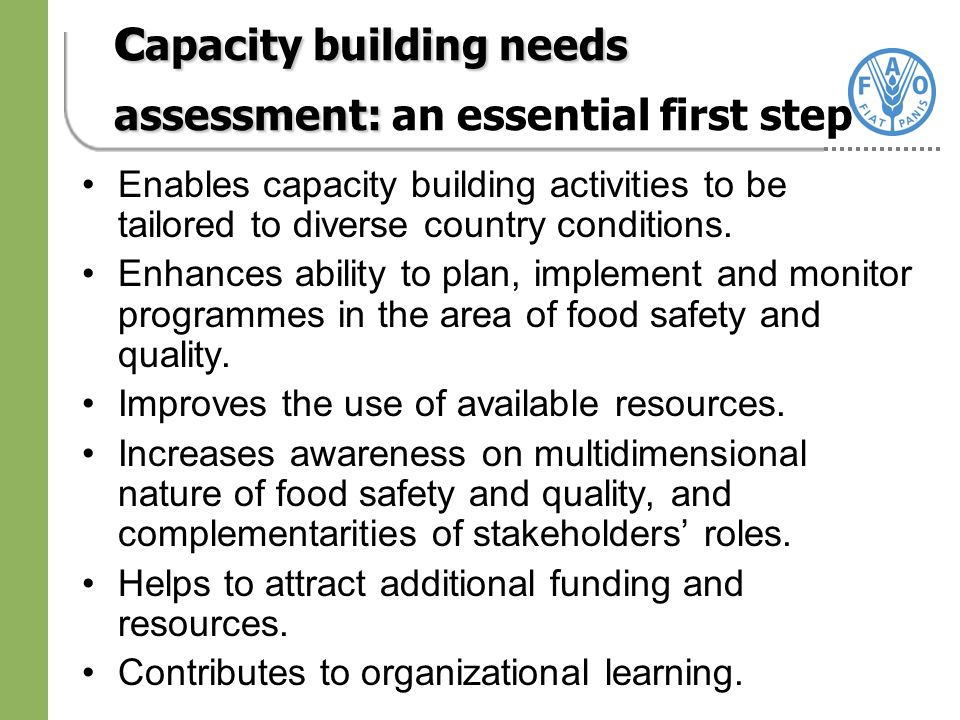 c apacity building needs assessment: c apacity building needs assessment: an essential first step Enables capacity building activities to be tailored to diverse country conditions.