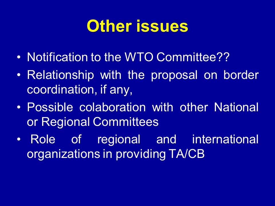 Other issues Notification to the WTO Committee .