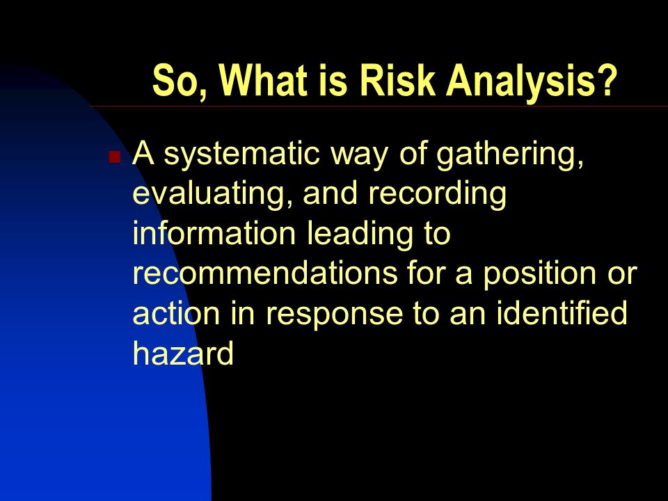 So, What is Risk Analysis.