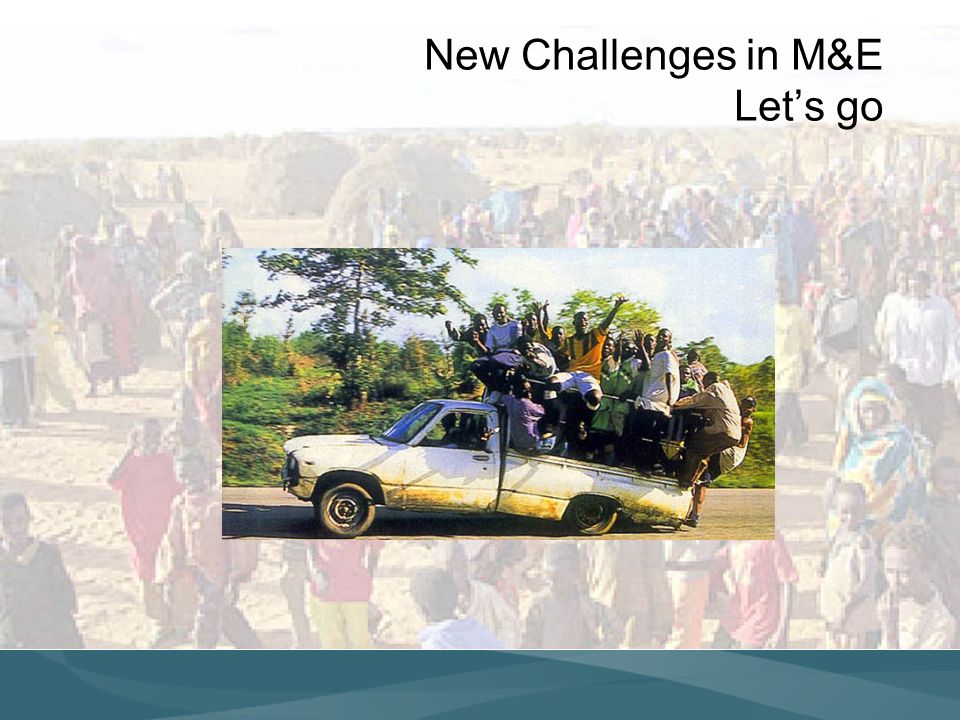 New Challenges in M&E Lets go