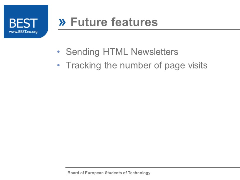 Board of European Students of Technology Sending HTML Newsletters Tracking the number of page visits » Future features