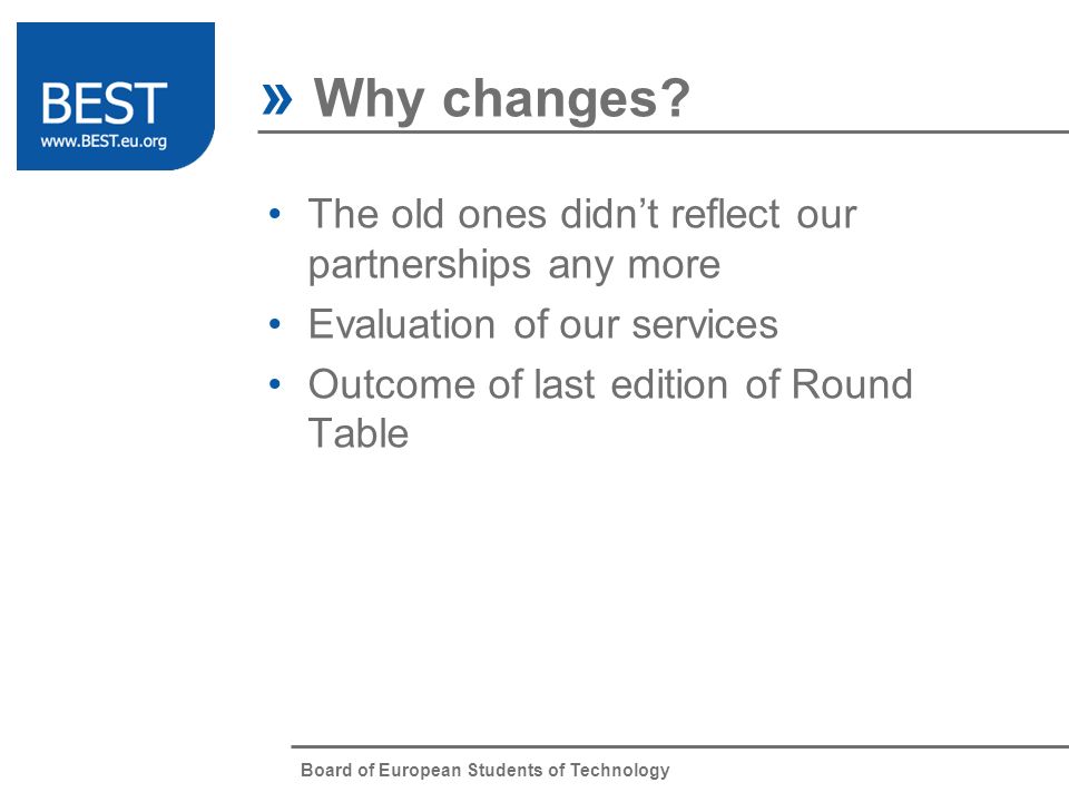 Board of European Students of Technology » Why changes.