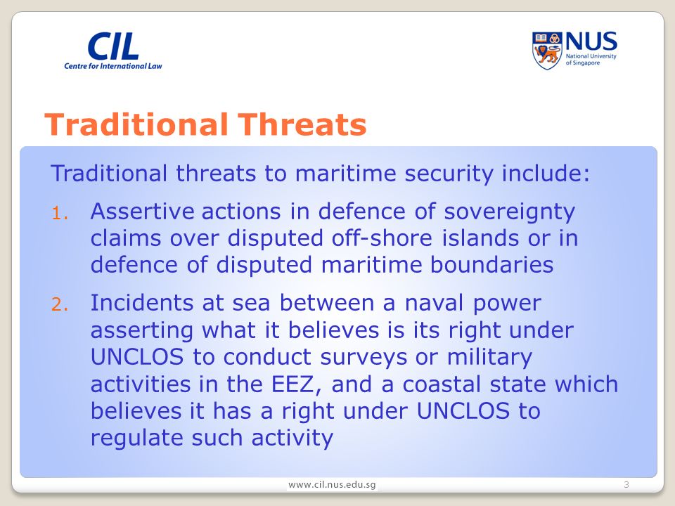 3 Traditional Threats Traditional threats to maritime security include: 1.