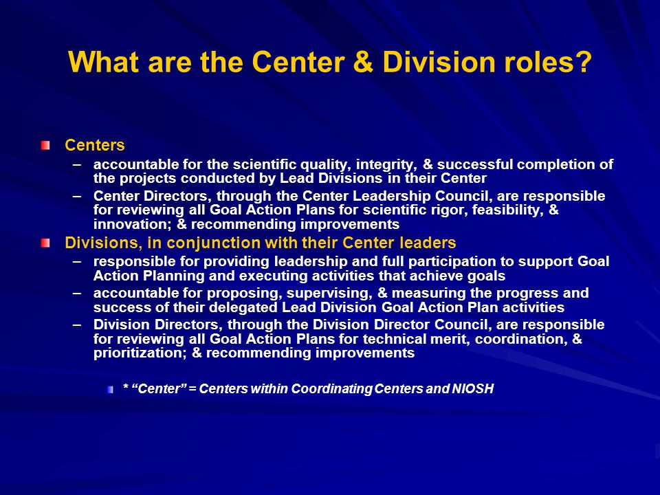 What are the Center & Division roles.
