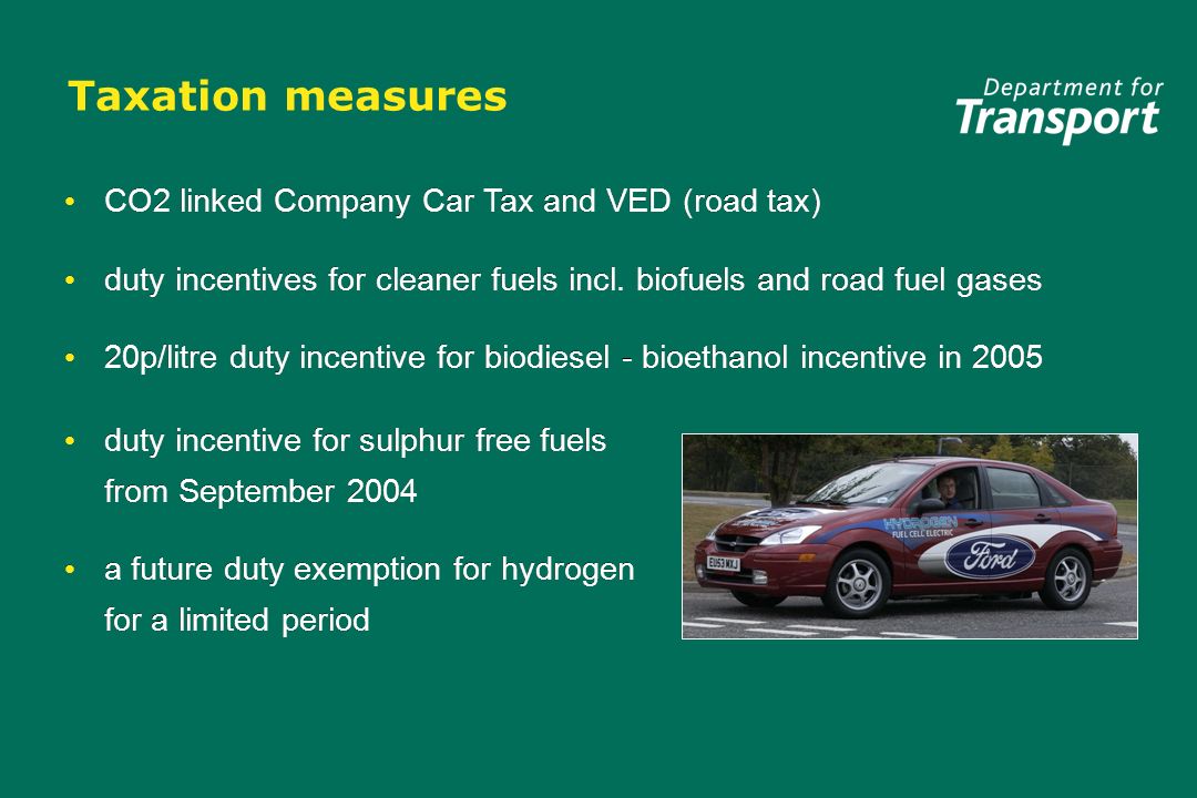 Taxation measures CO2 linked Company Car Tax and VED (road tax) duty incentives for cleaner fuels incl.