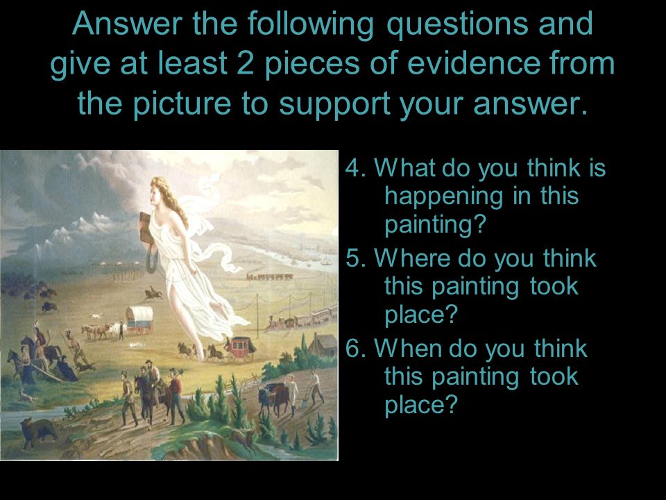 Answer the following questions and give at least 2 pieces of evidence from the picture to support your answer.