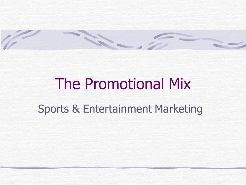 The Promotional Mix Sports & Entertainment Marketing
