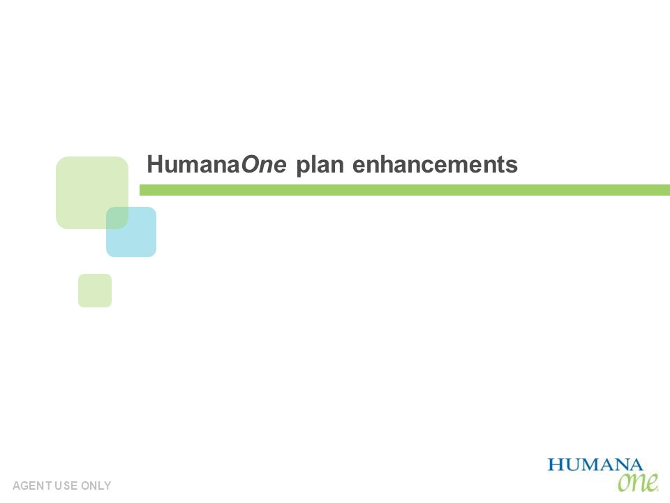 AGENT USE ONLY HumanaOne plan enhancements
