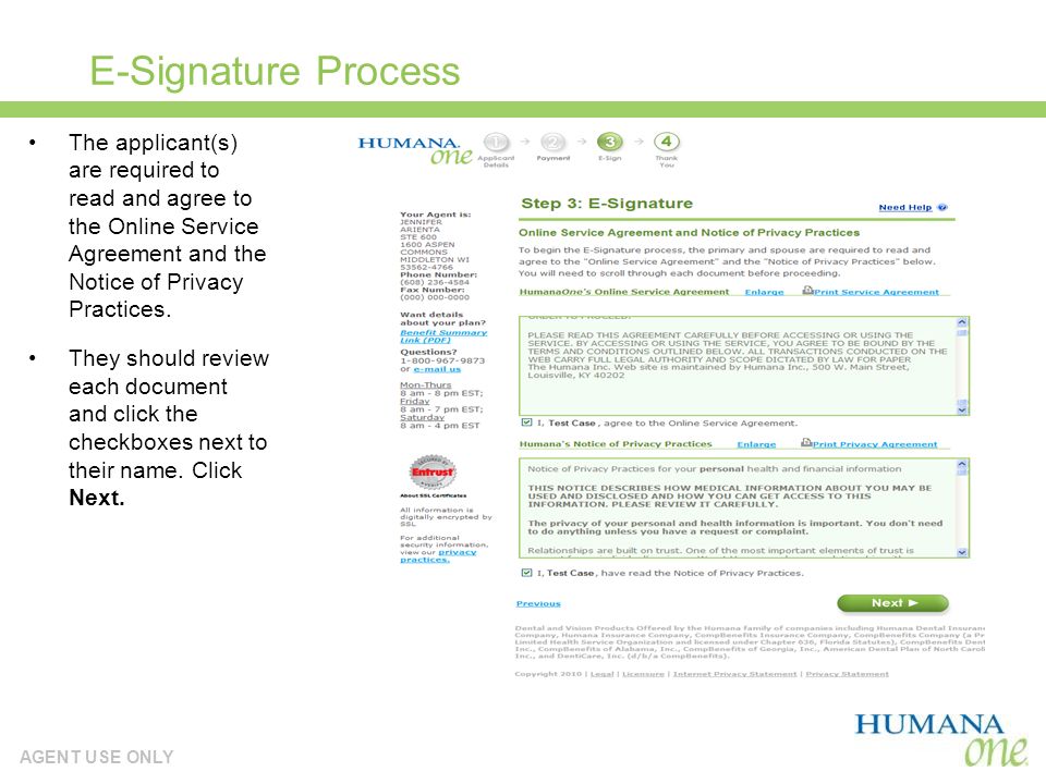 AGENT USE ONLY E-Signature Process The applicant(s) are required to read and agree to the Online Service Agreement and the Notice of Privacy Practices.