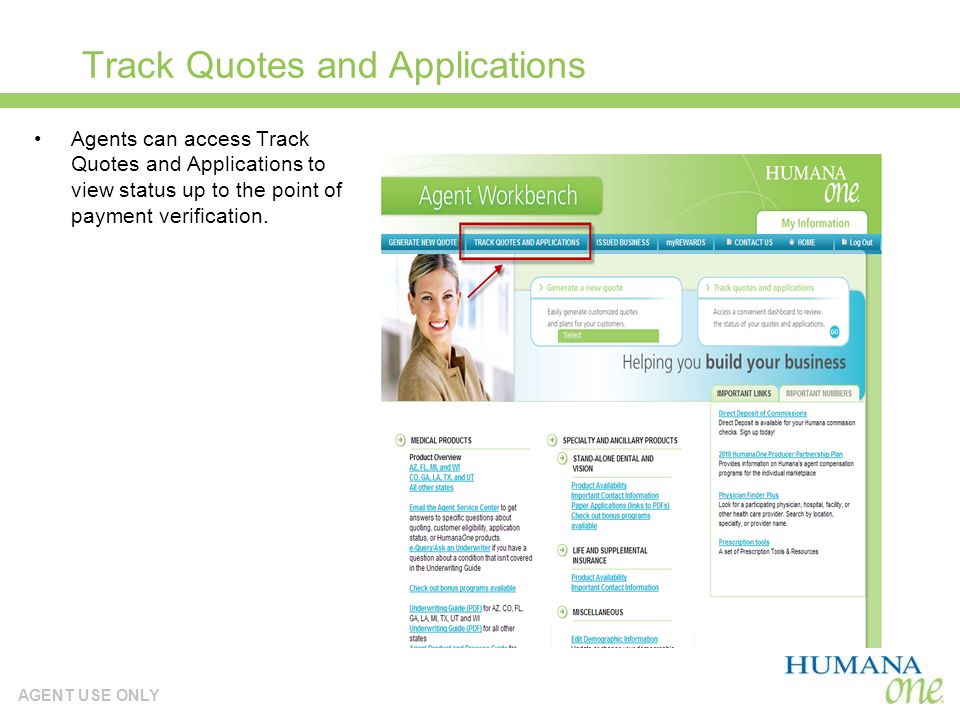 AGENT USE ONLY Track Quotes and Applications Agents can access Track Quotes and Applications to view status up to the point of payment verification.