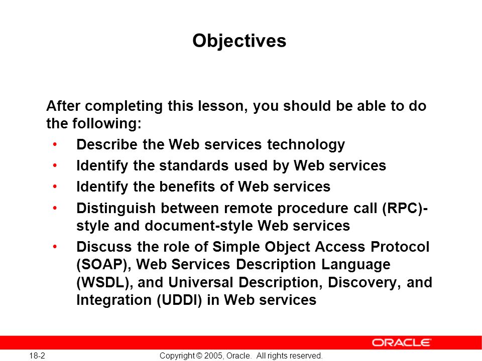 18-2 Copyright © 2005, Oracle. All rights reserved.