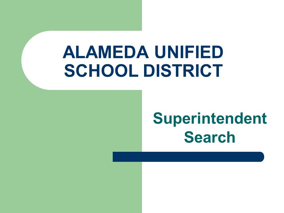ALAMEDA UNIFIED SCHOOL DISTRICT Superintendent Search