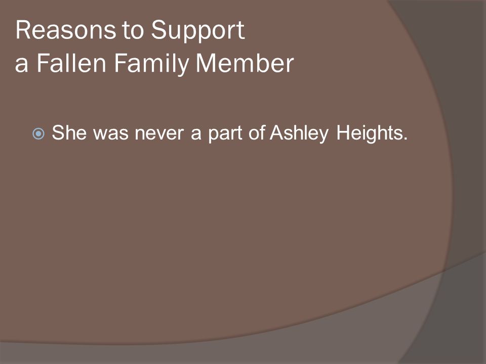 She was never a part of Ashley Heights.