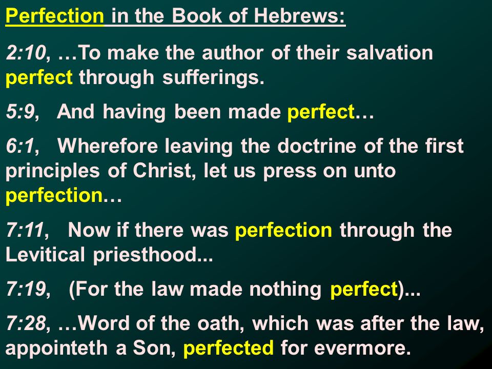 2:10, …To make the author of their salvation perfect through sufferings.