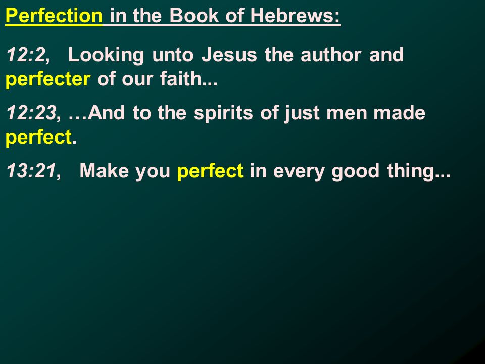 12:2, Looking unto Jesus the author and perfecter of our faith...
