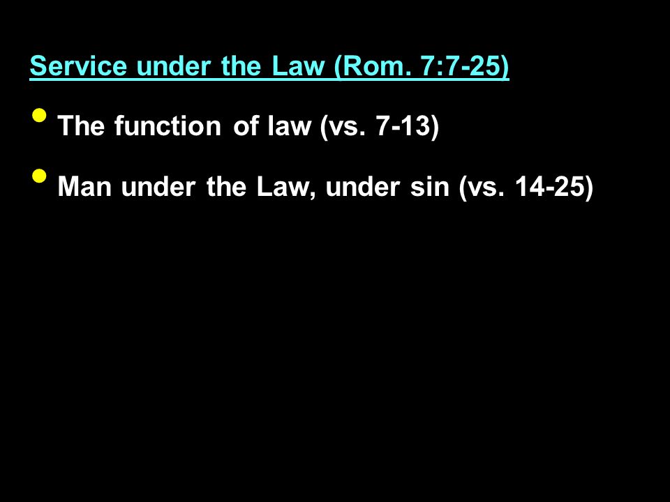 Change of dominions (Rom. 6-8) 3. Freedom from dominion of the Law (7:1- 6) 4.