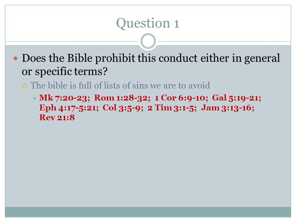 Question 1 Does the Bible prohibit this conduct either in general or specific terms.