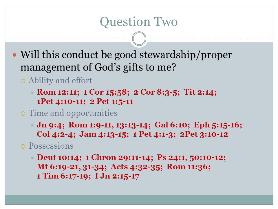 Question Two Will this conduct be good stewardship/proper management of Gods gifts to me.