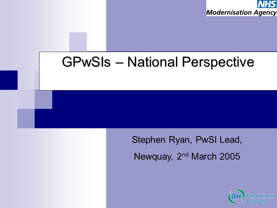 Stephen Ryan, PwSI Lead, Newquay, 2 nd March 2005 GPwSIs – National Perspective