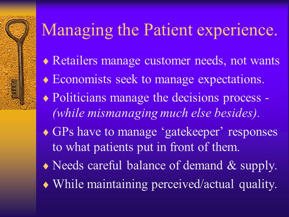Managing the Patient experience.